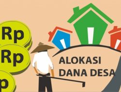 Kades di Minta Hati – Hati Kelola Rp. 160 Milyar Dana Untuk Desa