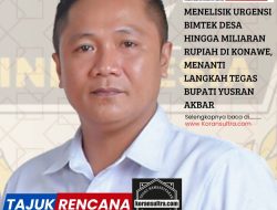 Menelisik Urgensi Bimtek Desa Hingga Miliaran Rupiah di Konawe, Menanti Langkah Tegas Bupati Yusran Akbar