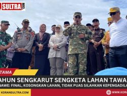 Tiga Tahun Sengkarut Sengketa Lahan Tawamele, Wabup Konawe: Final, Kosongkan Lahan, Tidak Puas Silahkan Kepengadilan