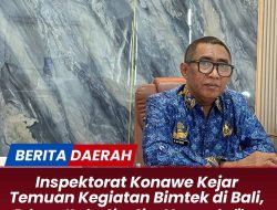 Inspektorat Konawe Kejar Temuan Kegiatan Bimtek di Bali, Belasan Kades Siap Siap Mengembalikan