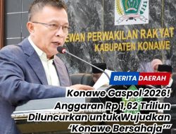 Konawe Gaspol 2026! Anggaran Rp 1,62 Triliun Diluncurkan untuk Wujudkan ‘Konawe Bersahaja’”